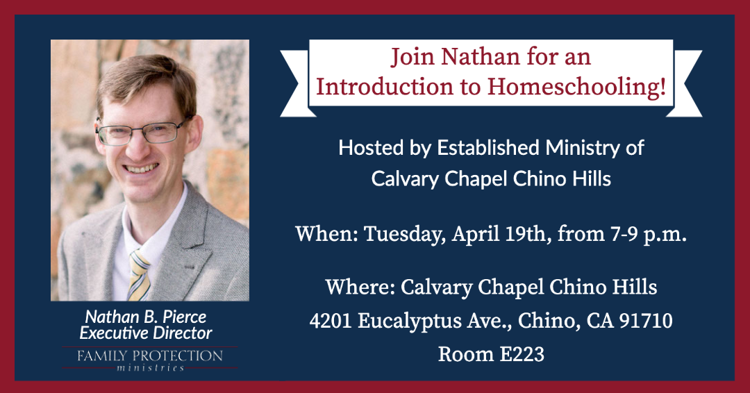 Join Nathan for an Introduction to Homeschooling at Calvary Chapel Chino Hills!