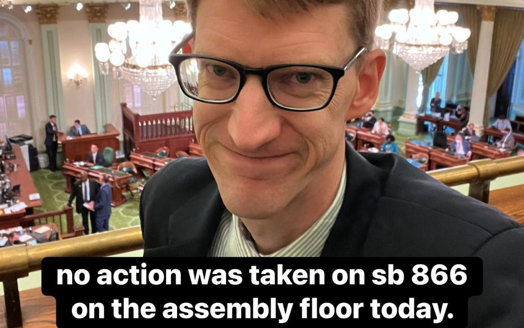No Vote Today on SB 866. Possible Vote on August 8th