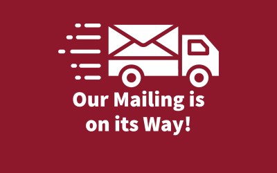 Our Mailing Is On Its Way!