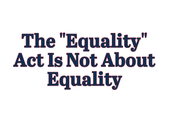 HR 15 – The “Equality” Act Is Not About Equality